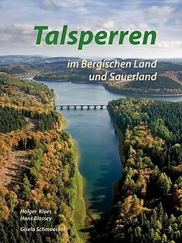 Fester Einband Talsperren im Bergischen Land und Sauerland von Holger Klaes, Hans Blossey, Gisela Schmoeckel