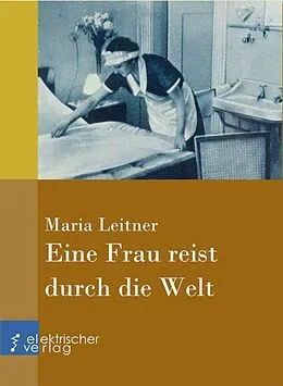 E-Book (epub) Eine Frau reist durch die Welt von Maria Leitner