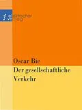 E-Book (epub) Der gesellschaftliche Verkehr von Oscar Bie