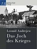 E-Book (epub) Das Joch des Krieges von Leonid Andrejew