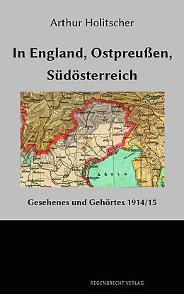 E-Book (epub) In England  Ostpreußen  Südösterreich von Arthur Holitscher