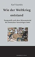 E-Book (epub) Wie der Weltkrieg entstand von Karl Kautsky
