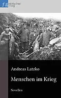 E-Book (epub) Menschen im Krieg von Andreas Latzko