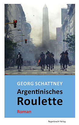 Kartonierter Einband Argentinisches Roulette von Georg Schattney