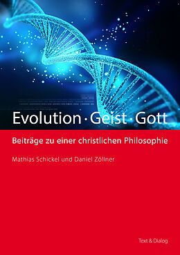 Kartonierter Einband Evolution  Geist  Gott von Mathias Schickel, Daniel Zöllner