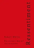 E-Book (epub) Ressentiment von Robert Müller