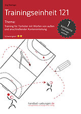 E-Book (epub) Training für Torhüter mit Würfen von außen und anschließender Kontereinleitung (TE 121) von Jörg Madinger