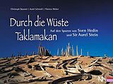 Fester Einband Durch die Wüste Taklamakan von Christoph Baumer, Aurel Schmidt, Therese Weber