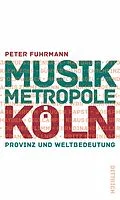 E-Book (epub) Musikmetropole Köln von Peter Fuhrmann