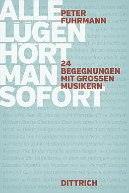 E-Book (epub) Alle Lügen hört man sofort von Peter Fuhrmann