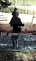 E-Book (epub) Die gemeinsame Asche von Zlatko Pakovi, Mascha Dabi