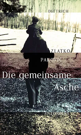 E-Book (epub) Die gemeinsame Asche von Zlatko Pakovi, Mascha Dabi