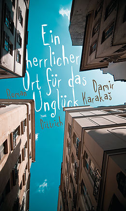 E-Book (epub) Ein herrlicher Ort für das Unglück von Damir Karaka
