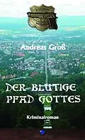E-Book (epub) Der blutige Pfad Gottes von Andreas Groß