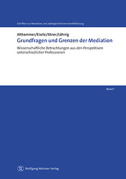 E-Book (pdf) Grundfragen und Grenzen der Mediation von Prof. Dr. Christoph Althammer, Prof. Dr. Eisele, Dr. Heidi Ittner