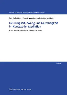 E-Book (pdf) Freiwilligkeit, Zwang und Gerechtigkeit im Kontext der Mediation von Nina Dethloff