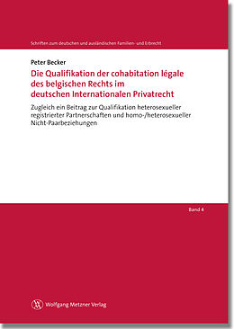 E-Book (pdf) Die Qualifikation der cohabitation légale des belgischen Rechts im deutschen Internationalen Privatrecht von Peter Becker