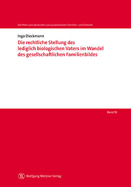 E-Book (pdf) Die rechtliche Stellung des lediglich biologischen Vaters im Wandel des gesellschaftlichen Familienbildes von Inga Dieckmann