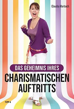E-Book (epub) Das Geheimnis Ihres charismatischen Auftritts von Claudia Marbach