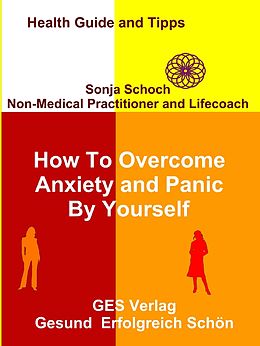 E-Book (epub) How To Overcome Anxiety and Panic By Yourself von Sonja Schoch