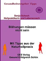 E-Book (epub) Blähungen müssen nicht sein- Mit Tipps aus der Naturheilpraxis von Sonja Schoch