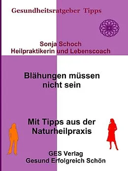 E-Book (epub) Blähungen müssen nicht sein- Mit Tipps aus der Naturheilpraxis von Sonja Schoch