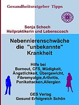 E-Book (epub) Nebennierenschwäche die "unbekannte" Krankheit von Sonja Schoch