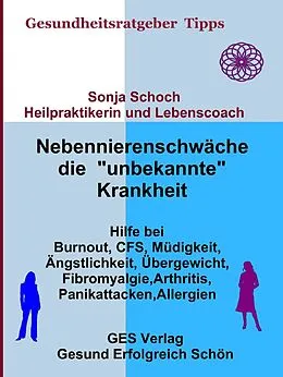 E-Book (epub) Nebennierenschwäche die "unbekannte" Krankheit von Sonja Schoch