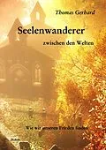 E-Book (epub) Seelenwanderer zwischen den Welten von Thomas Gerhard