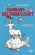 E-Book (epub) Grundkurs Weltherrschaft von Christian Bartel