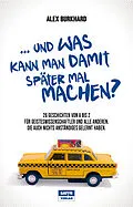 E-Book (epub) ... und was kann man damit später mal machen? von Alex Burkhard