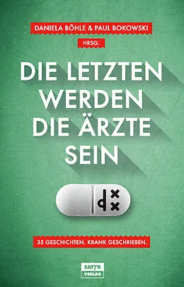 E-Book (epub) Die Letzten werden die Ärzte sein von Horst Evers, Jochen Schmidt, Kirsten Fuchs