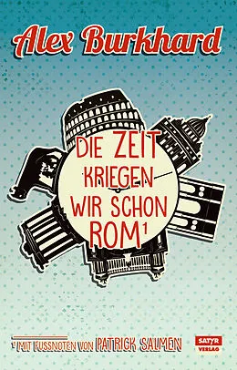 E-Book (epub) Die Zeit kriegen wir schon Rom von Alex Burkhard