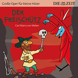 Weisschnur/Kasimir/Lehmann/+ CD Der Freischütz (Zeit-Edition)