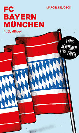 Kartonierter Einband FC Bayern München von Neudeck Marcel