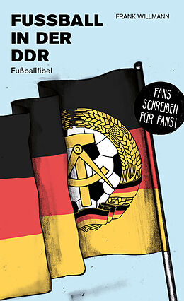 Kartonierter Einband Fußball in der DDR von Frank Willmann