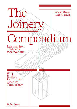 Fester Einband The Joinery Compendium von Sascha Bauer, Daniel Pauli