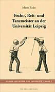 Fecht-, Reit- und Tanzmeister an der Universität Leipzig