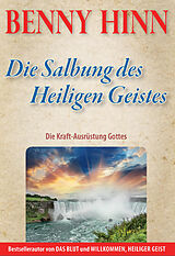 Kartonierter Einband Die Salbung des Heiligen Geistes von Benny Hinn