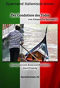 E-Book (epub) Der Gondoliere des Todes - Sprachkurs Italienisch-Deutsch A2 von Alessandra Barabaschi