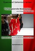 E-Book (epub) Verhängnisvolle Modenschau - Sprachkurs Italienisch-Deutsch A1 von Alessandra Barabaschi