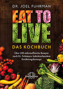 Fester Einband Eat to Live - Das Kochbuch von Joel Fuhrman