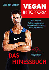 E-Book (epub) Vegan in Topform - Das Fitnessbuch von Brendan Brazier