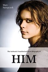 E-Book (epub) The Authentic Unauthorized Secret Biography of HIM von Marc Halupczok