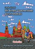 E-Book (epub) Mit einem Drachentöter durch Moskau von Jürchott Carola
