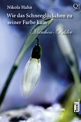 E-Book (epub) Wie das Schneeglöckchen zu seiner Farbe kam von Nikola Hahn
