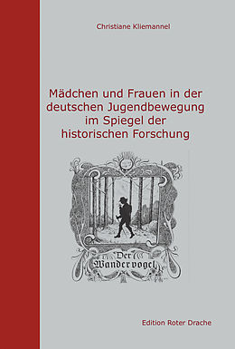 E-Book (epub) Mädchen und Frauen in der deutschen Jugendbewegung im Spiegel der historischen Forschung von Christiane Kliemannel