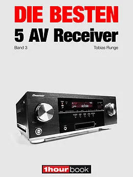 E-Book (epub) Die besten 5 AV-Receiver (Band 3) von Tobias Runge, Heinz Köhler