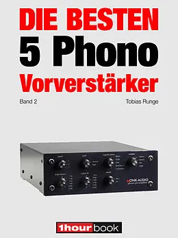 E-Book (epub) Die besten 5 Phono-Vorverstärker (Band 2) von Tobias Runge, Holger Barske, Thomas Schmidt