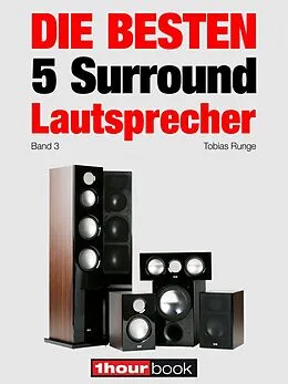 E-Book (epub) Die besten 5 Surround-Lautsprecher (Band 3) von Tobias Runge, Roman Maier